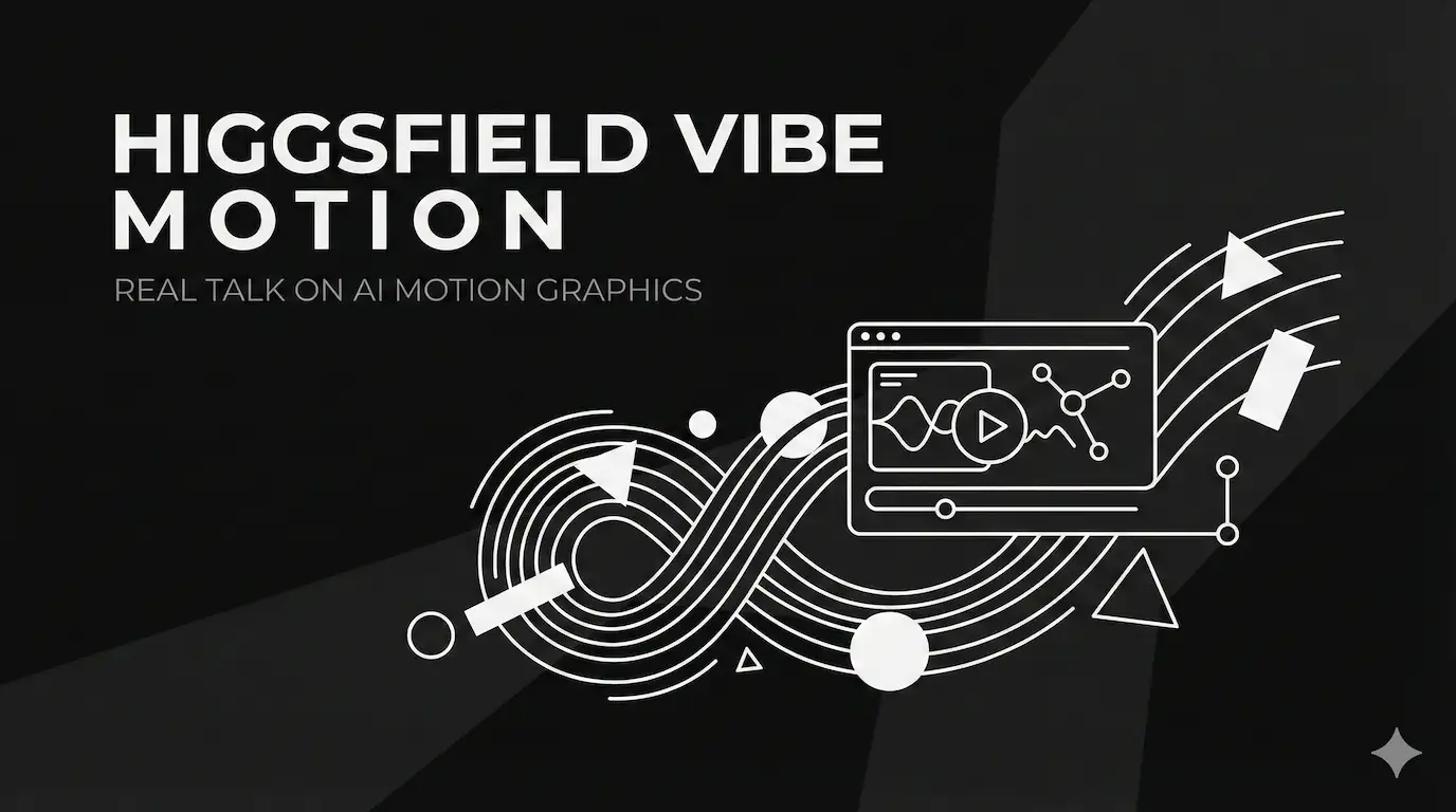 Higgsfield Vibe Motion: Real Talk on AI Motion Graphics