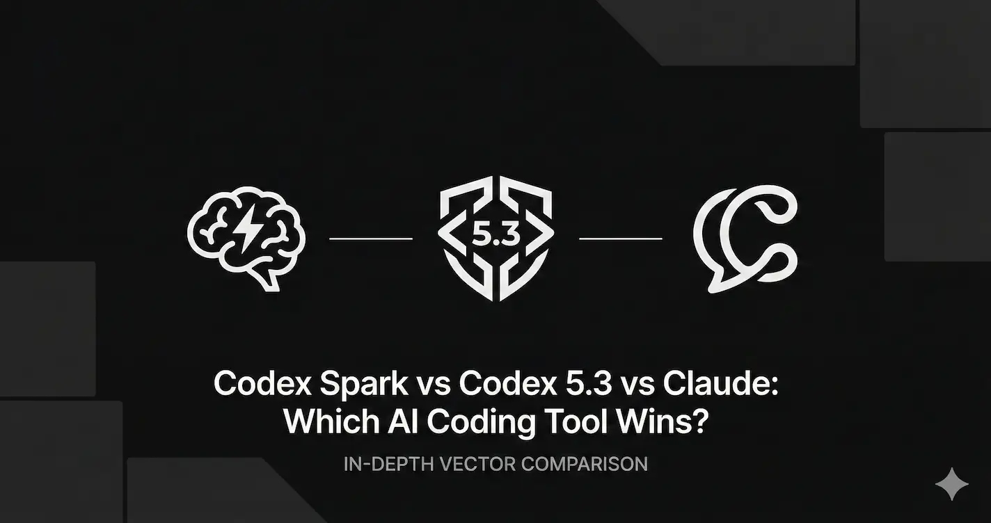 Codex Spark vs Codex 5.3 vs Claude: Which AI Coding Tool Wins?